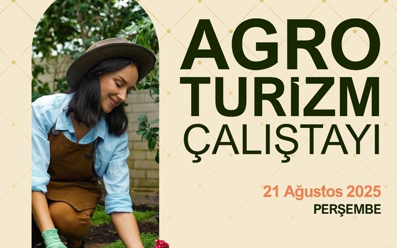Agro-Turizm Çalıştayı düzenlenecek