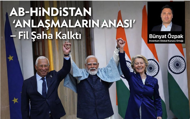  “AB-HİNDİSTAN ANLAŞMALARIN ANASI” FİL ŞAHA KALKTI