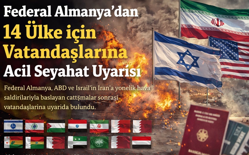 Federal Almanya 14 ülke için vatandaşlarına acil seyahat uyarısında bulundu