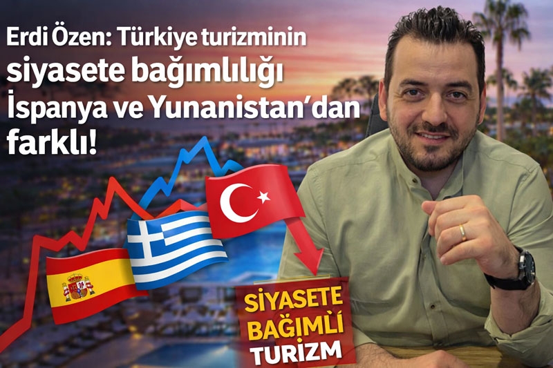Erdi Özen: ‘’ Türkiye'de turizm dış politikanın doğrudan bir uzantısıdır’’