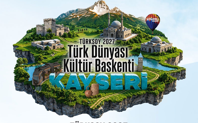 Kayseri 2027 Türk Dünyası Kültür Başkenti oldu