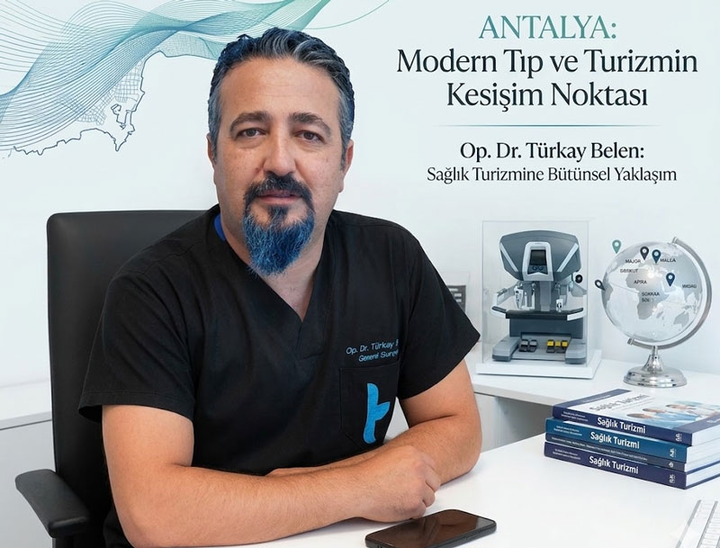 Antalya: Sağlık Turizminde Sadece Bir Destinasyon Değil, Bir 