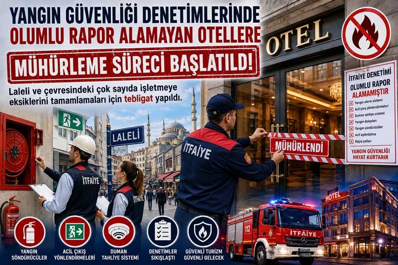 İtfaiyeden olumlu rapor alamayan otellere yönelik mühürleme süreci başlatıldı