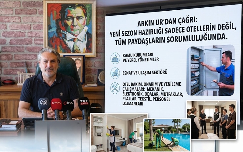 Arkın Ur: “Sezona sadece oteller değil, Antalya’nın tamamı hazırlanmalı”