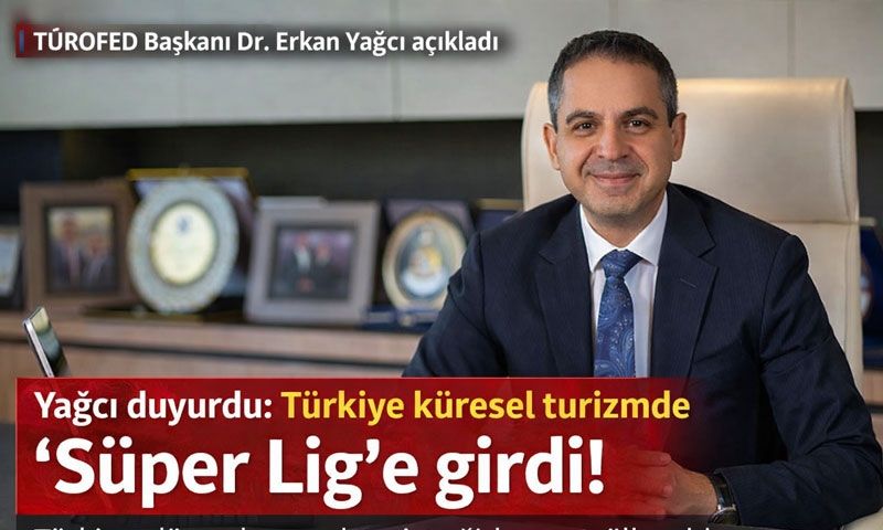 Dr. Erkan Yağcı: ‘’Türkiye Turizmde 
