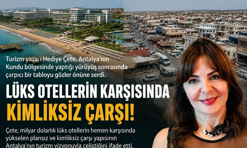 Antalya’da lüksün gölgesindeki gerçek