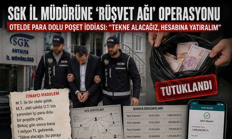 Antalya’da SGK'da rüşvet soruşturması: Otel sahibinden para istendiği iddiası