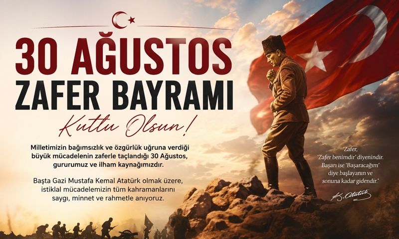30 Ağustos Zafer Bayramı zafer, bağımsızlık ve özgürlük mücadelesinin simgesidir
