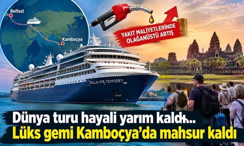 Lüks geminin dünya turuna yakıt freni: Yolcular Kamboçya’da mahsur kaldı